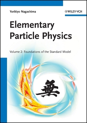 Elementary Particle Physics Volume 2 – Foundations of the Standard Model