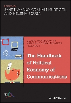 The Handbook of Political Economy of Communications