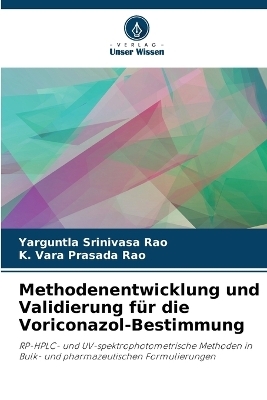 Methodenentwicklung und Validierung f&uuml;r die Voriconazol-Bestimmung - Yarguntla Srinivasa Rao, K Vara Prasada Rao