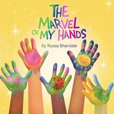 The Marvel of My Hands - Russo Shanidze