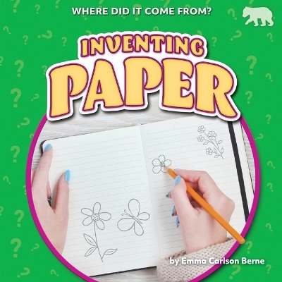 Inventing Paper - Emma Carlson Berne