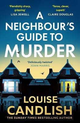 A Neighbour&rsquo;s Guide to Murder - Louise Candlish