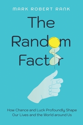 The Random Factor - Prof. Mark Robert Rank