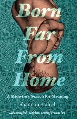 Born Far From Home - Shannon Staloch