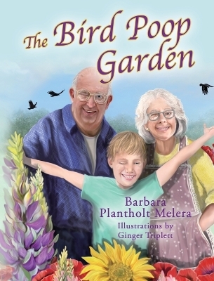 The Bird Poop Garden - Barbara Plantholt Melera