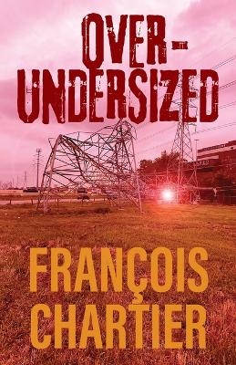 Over-Undersized - Fran&ccedil;ois Chartier