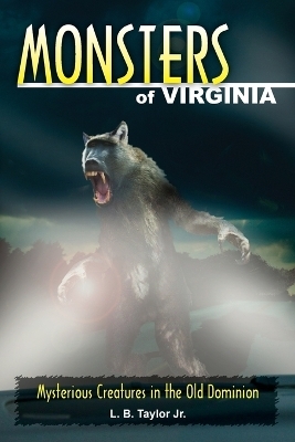 Monsters of Virginia - L B Taylor
