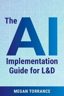 The AI Implementation Guide for LD - Megan Torrance