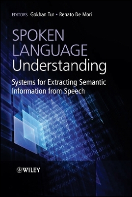 Spoken Language Understanding – Systems for Extracting Semantic Information from Speech