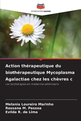 Action th&eacute;rapeutique du bioth&eacute;rapeutique Mycoplasma Agalactiae chez les ch&egrave;vres c - Melania Loureiro Marinho, Rossana M Pessoa, Evilda R de Lima