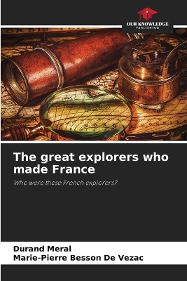 The great explorers who made France