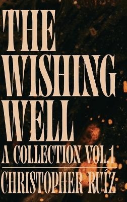The Wishing Well - Christopher Ru&iacute;z