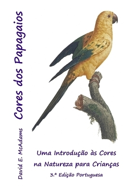 Cores dos Papagaios - David E McAdams