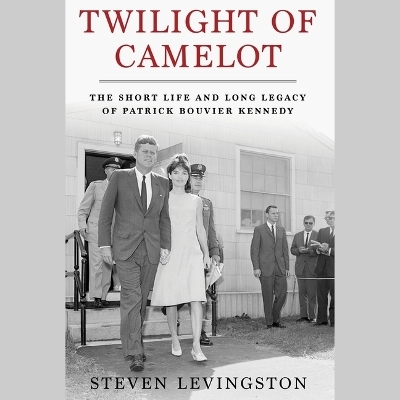 Twilight of Camelot - Steven Levingston
