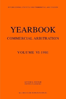 Yearbook Commercial Arbitration Volume VI - 1981 - Pieter Sanders