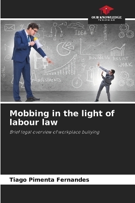 Mobbing in the light of labour law - Tiago Pimenta Fernandes