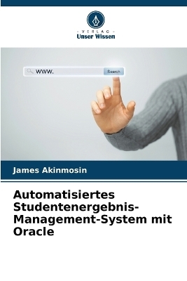 Automatisiertes Studentenergebnis-Management-System mit Oracle - James Akinmosin