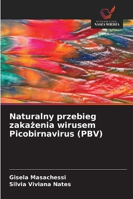 Naturalny przebieg zakażenia wirusem Picobirnavirus (PBV)