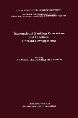 International Banking Operations and Practices: Current Developments - Joseph J. Norton, I. Fletcher,  Chia-Jui Cheng