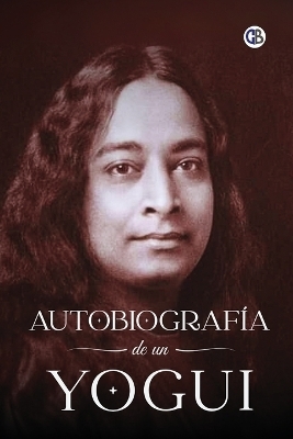 Autobiograf&iacute;a de un Yogui - Paramahansa Yogananda