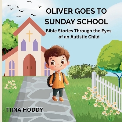 Oliver Goes to Sunday School - Tiina Hoddy