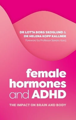 Female Hormones and ADHD - Lotta Borg Skoglund, Helena Kopp Kallner