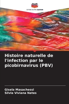 Histoire naturelle de l'infection par le picobirnavirus (PBV) - Gisela Masachessi, Silvia Viviana Nates