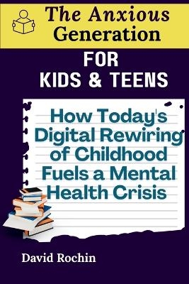 How Today's Digital Rewiring of Childhood Fuels a Mental Health Crisis - David Rochin