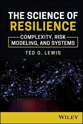 The Science of Resilience - Ted G. Lewis