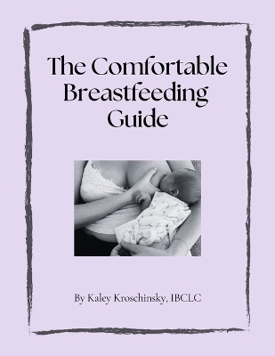 The Comfortable Breastfeeding Guide
