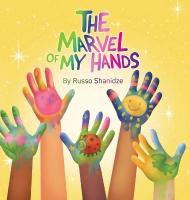 The Marvel of My Hands - Russo Shanidze