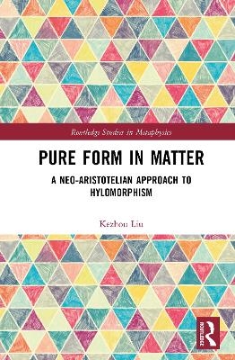 Pure Form in Matter