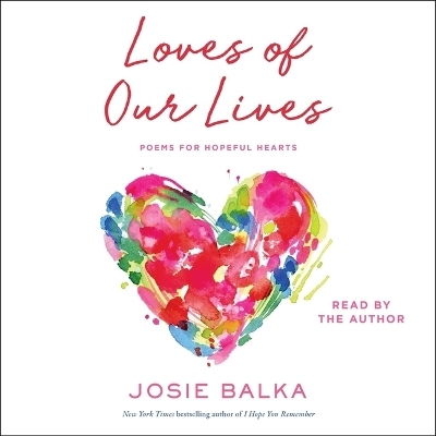 The Loves of Our Lives - Josie Balka