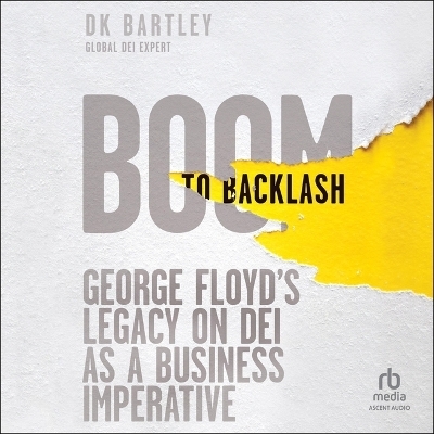 Boom to Backlash - DK Bartley