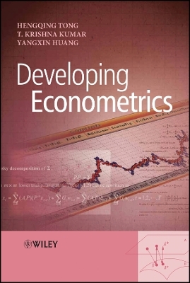 Developing Econometrics Statistical Theories and Methods with Applications to Economics and Business - H Tong
