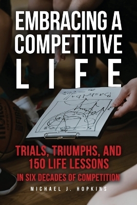 Embracing a Competitive Life - Michael J Hopkins
