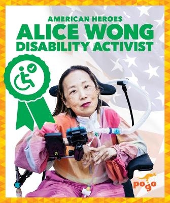 Alice Wong: Disability Activist - Alice Wong, Katie Chanez