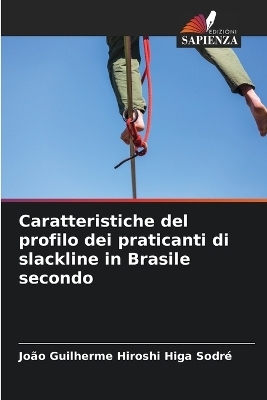 Caratteristiche del profilo dei praticanti di slackline in Brasile secondo - João Guilherme Hiroshi Higa Sodré