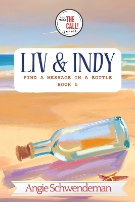 Liv & Indy Find a Message in a Bottle - Angie Schwendeman