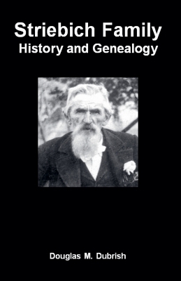 Striebich Family History and Genealogy - Douglas M Dubrish