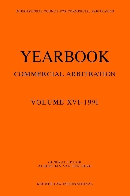 Yearbook Commercial Arbitration Volume XVI - 1991