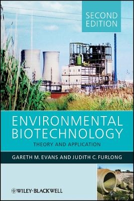 Environmental Biotechnology – Theory and Application 2e - Gareth G. Evans, Judy Furlong