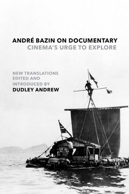 Andr&eacute; Bazin on Documentary - Andr&eacute; Bazin