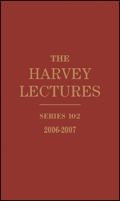 The Harvey Lectures – Series 102, 2006–2007