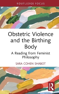 Obstetric Violence and the Birthing Body