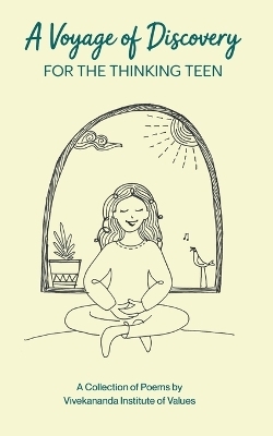 A Voyage of Discovery -  A Collection of Poems,  By Vivekananda Institute of Values