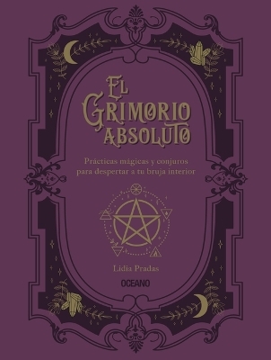 El Grimorio Absoluto / The Absolute Grimoire - Lidia Pradas