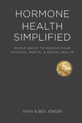 Hormone Health Simplified - Sara Jensen, Ben Jensen