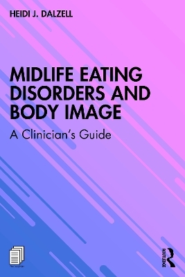 Midlife Eating Disorders and Body Image - Heidi J. Dalzell