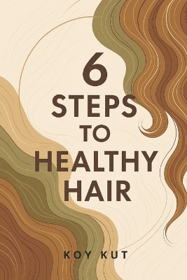6 Steps to Healthy Hair